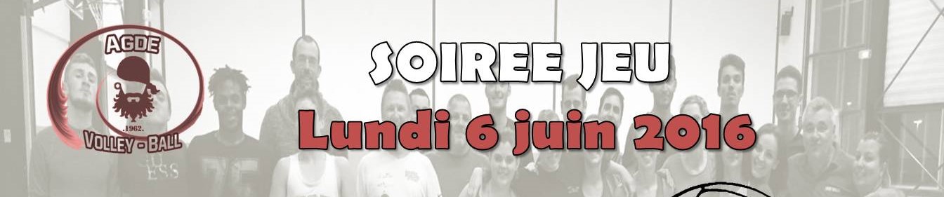 Soirée Jeu du lundi 6 juin 2016 !!!